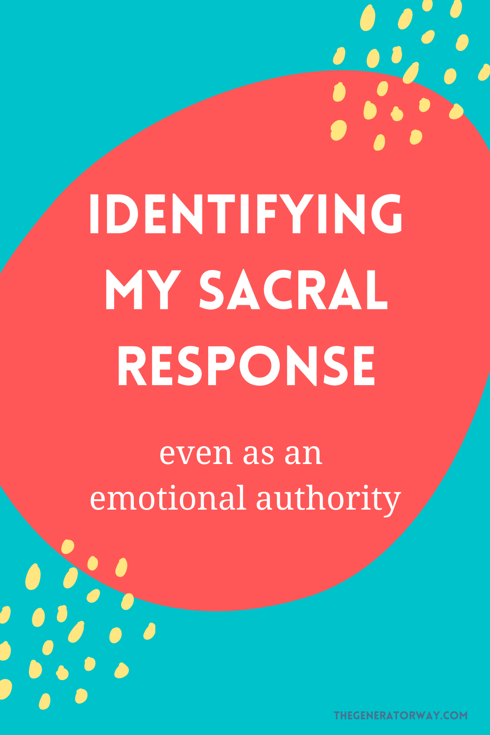 identifying-my-sacral-response-even-as-an-emotional-authority