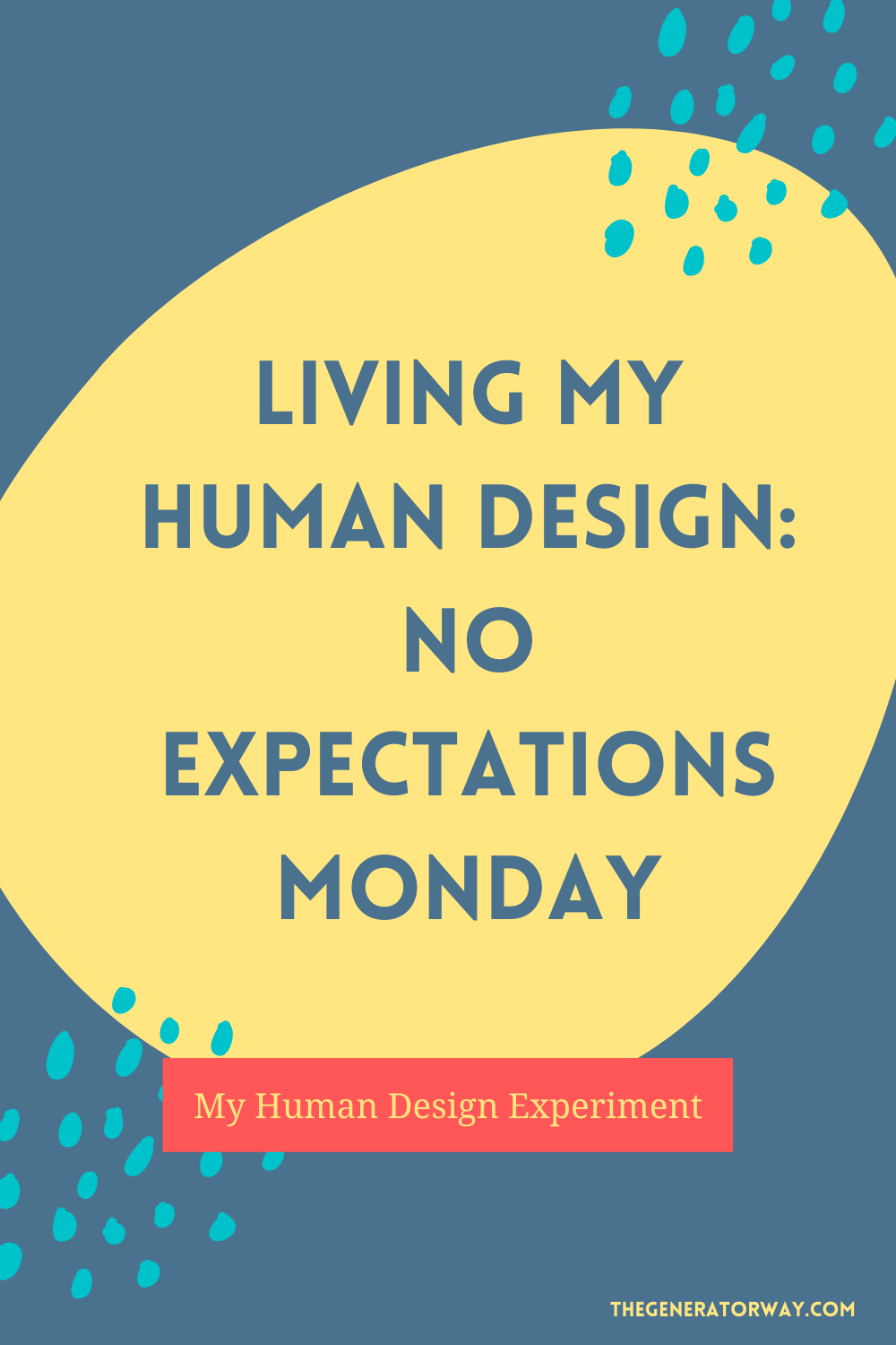 living-my-human-design-no-expectations-monday