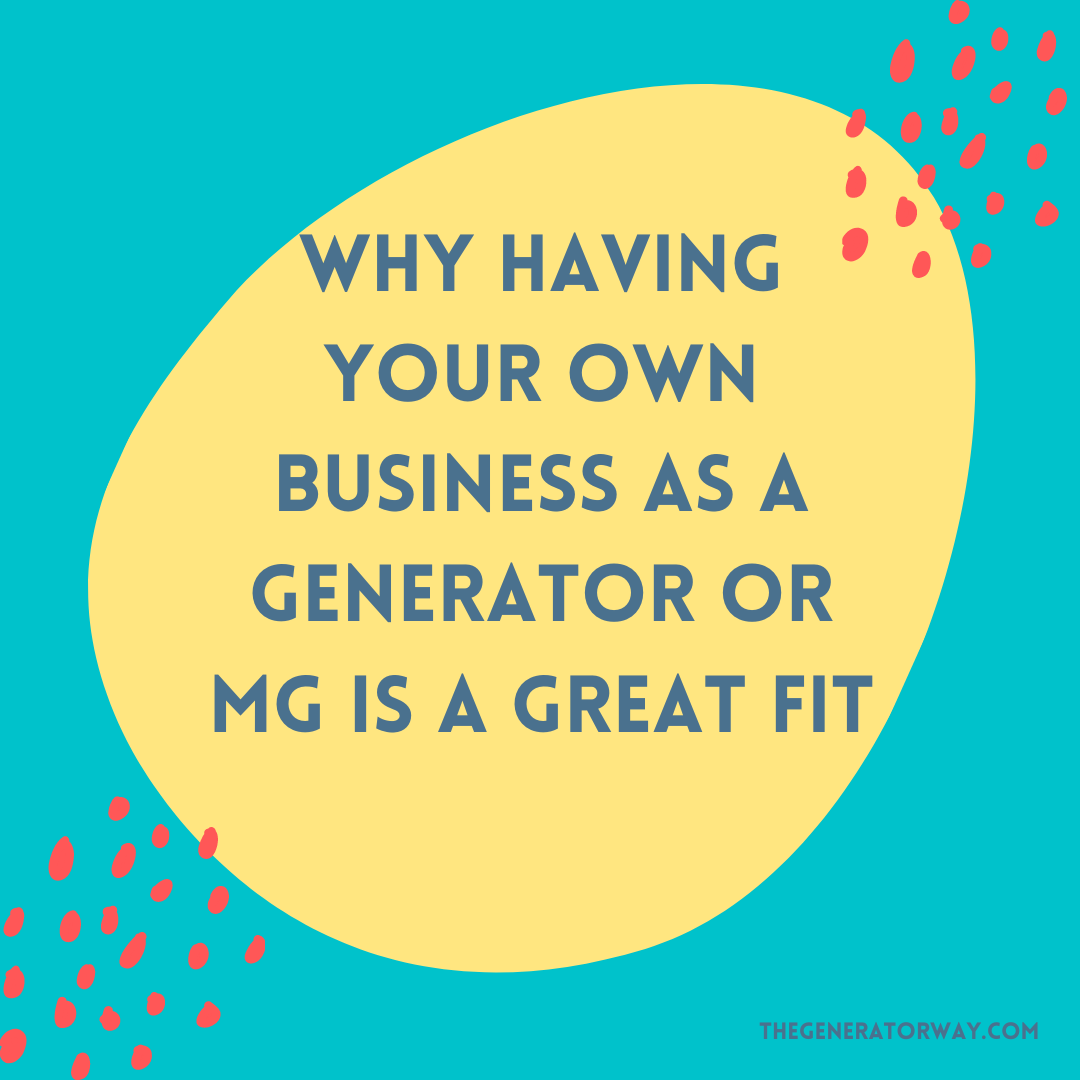 why-having-your-own-business-as-a-generator-or-mg-is-a-great-fit